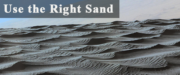 Use the Right Sand